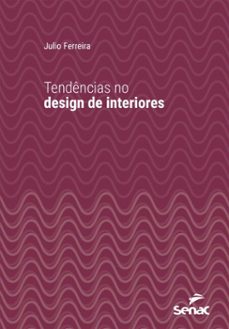 tendencias no design de interiores (ebook)-julio ferreira-9788539653478