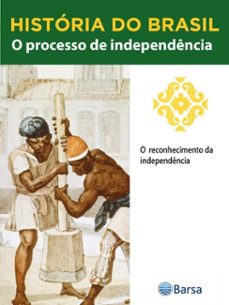 historia do brasil - livro ii - o processo de independencia o reconhecimento da independencia (ebook)-editora planeta do brasil-9788542234978