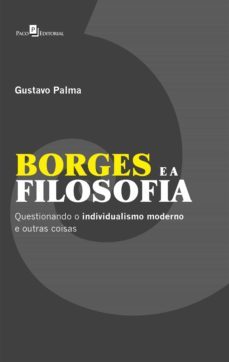 borges e a filosofia (ebook)-gustavo palma de oliveira-9788546212378