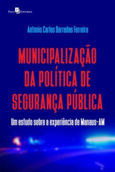 municipalizaço da politica de segurança publica (ebook)-9788546214778