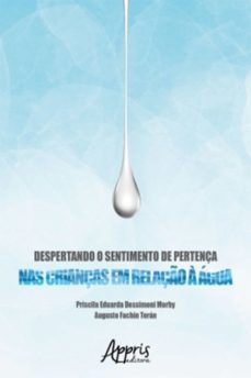 despertando o sentimento de pertença nas crianças em relaço a agua (ebook)-priscila eduarda dessimoni morhy-augusto fachin teran-9788547326678