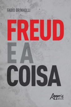 freud e a coisa (ebook)-fabio brinholli-9788547344078