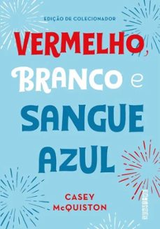 vermelho, branco e sangue azul (ediço de colecionador) (ebook)-casey mcquiston-9788555342578