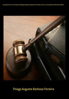 transação penal e o princípio da obrigatoriedade da ação penal pública: dever ou faculdade do ministério público (ebook)-thiago augusto barbosa ferreira-9788556972378