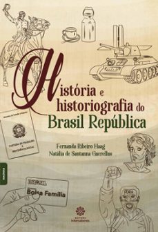 história e historiografia do brasil república (ebook)-fernanda ribeiro haag-natalia de santanna guerellus-9788559729078