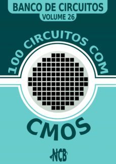 100 circuitos com cmos (ebook)-newton c. braga-9788565050678