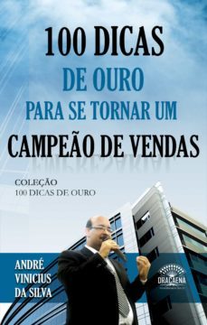 100 dicas de ouro para se tornar um campeo de vendas (ebook)-andre vinicius da silva-9788582182178