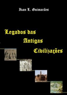 legados das antigas civilizaçes (ebook)-l. guimarães ivan-9788590185178