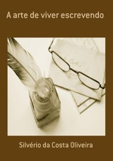 a arte de viver escrevendo (ebook)-silvério da costa oliveira-9788591671878