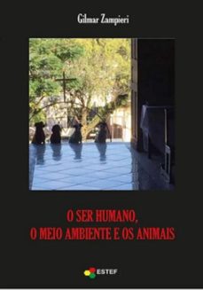 o ser humano, o meio ambiente e os animais (ebook)-gilmar zampieri-9788599481578