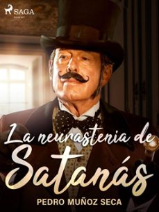 la neurastenia de satanas (ebook)-pedro muñoz seca-9788726508178