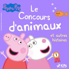 peppa pig - le concours d'animaux et autres histoires (audiolibro)-mark baker-neville astley-9788728335178