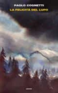 la felicità del lupo-paolo cognetti-9788806249878