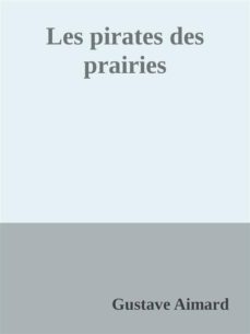 les pirates des prairies (ebook)-gustave aimard-9788822850478