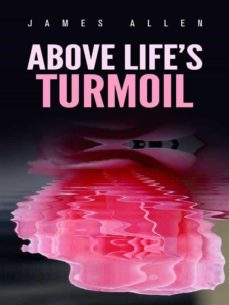 above lifes turmoil (ebook)-james allen-9788826047478