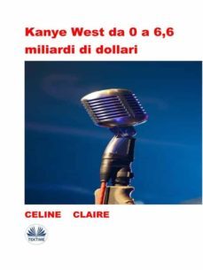 kanye west da 0 a 6,6 miliardi di dollari (ebook)-9788835444978