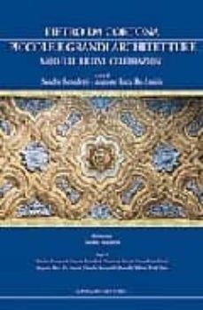 pietro da cortona: piccole e grandi architetture. modelli, riliev i, celebrazioni-9788849211078