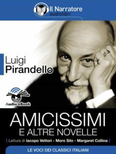 amicissimi e altre novelle (audio-ebook) (ebook)-luigi pirandello-9788868160678