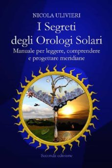 i segreti degli orologi solari. manuale per leggere, comprendere e progettare meridiane. con aggiornamento online (ebook)-9788892653078