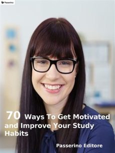 70 ways to get motivated and improve your study habits (ebook)-9788893450478