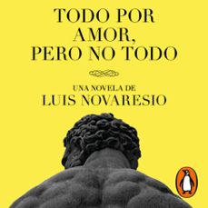 todo por amor, pero no todo (audiolibro)-luis esteban novaresio-9789500771078