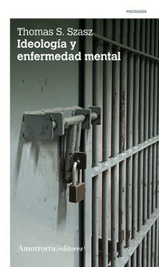 ideología y enfermedad mental (2ª ed.)-thomas szasz-9789505182978