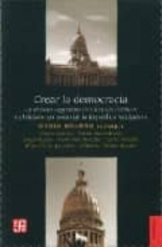 crear la democracia: la revista argentina de ciencias politicas y el debate en torno de la republica verdadera-dario roldan-9789505576678