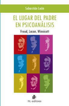 el lugar del padre en psicoanalisis: freud, lacan, winnicott (ebook)-sebastian leon-9789560100078
