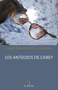 los anteojos de carey (ebook)-jaime washington garrido-9789560115478