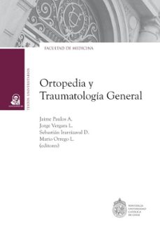 ortopedia y traumatologia general (ebook)-jaime paulos-jorge vergara-mario orrego-9789561434578