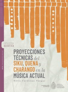 proyecciones técnicas del siku, quena y charango en la música actual (ebook)-felix cardenas vargas-9789561709478