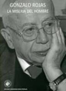 la miseria del hombre-gonzalo rojas-9789563141078