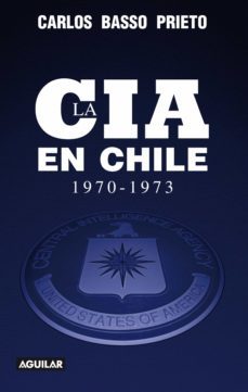 la cia en chile 1970-1973 (ebook)-carlos basso prieto-9789563476378