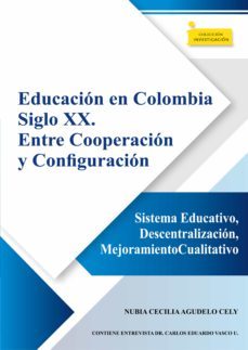 educacion en colombia siglo xx. entre cooperacion y configuracion (ebook)-nubia cecilia agudelo cely-9789586604178