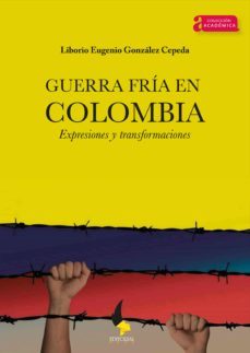 guerra fria en colombia. (ebook)-liborio eugenio cepeda gonzalez-9789586606578