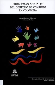 problemas actuales del derecho de consumo en colombia-betty martinez cardenas-9789587387278