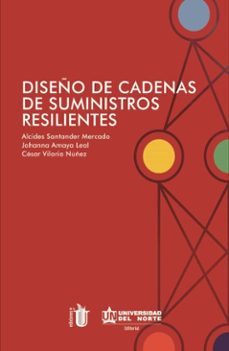 diseño de cadena de suministros resilientes (ebook)-alcides santander mercado-johanna amaya leal-césar viloria núñez-9789587414578