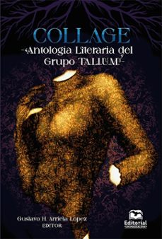 collage -antologia literaria del grupo ta.li.u.m.- (ebook)-gustavo h. arrieta lópez-9789587466478
