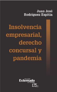 insolvencia empresarial, derecho concursal y pandemia (ebook)-juan jose rodriguez-9789587905878