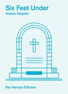 six feet under (ebook)-andrea salgado-9789588969978
