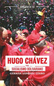 hugo chavez y el socialismo bolivariano (ebook)-german sanchez otero-9789590624278