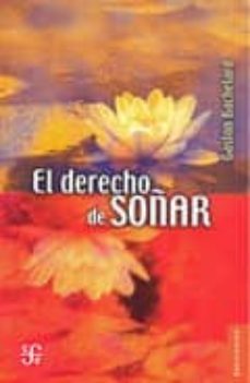 derecho de soñar-gaston bachelard-9789681653378