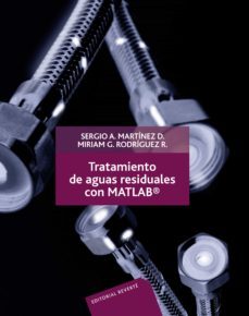tratamiento de aguas residuales con matlab-sergio a. martinez d.-miriam g. rodriguez r.-9789686708578