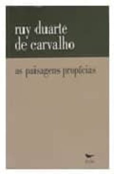 as paisagens propicias-ruy duarte de carvalho-9789727951178