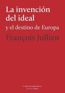 la invencion del ideal y el destino de europa-9789873761478