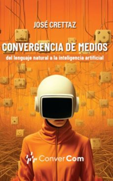 convergencia de medios (ebook)-josé cretazz-9789874756978