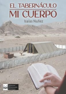 el tabernaculo, mi cuerpo (ebook)-isaias nuñez-9789874882578