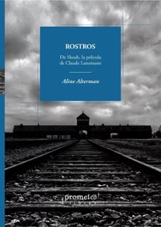 rostros. de shoah, la pelicula de claude lanzmann-aline alterman-9789875749078
