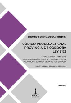 codigo procesal penal de la provincia de cordoba. ley 8123 (ebook)-eduardo santiago caeiro-francisco j. lascano buteler-maría victoria escalera-9789876265478