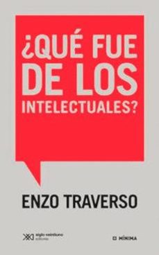 ¿que fue de los intelectuales?-enzo traverso-9789876294478